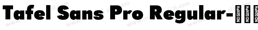 Tafel Sans Pro Regular字体转换